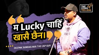 The Cap Guy Aka Deepak Sundas म Lucky चह खस छन The Storyyellers