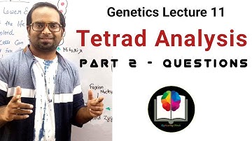 Genetics Lecture 11 | Tetrad Analysis |Previous Year Question| CSIR NET Life Science | Sanjay Kumar