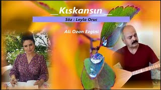 Ali Ozan Ezgini || KISKANSIN || Söz : Leyla Oruc Resimi