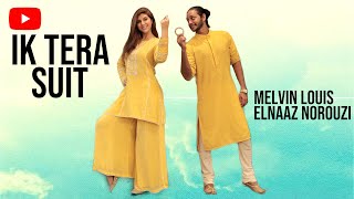 Ik Tera | Melvin Louis ft. Elnaaz Norouzi