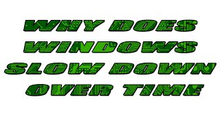 Why Does Windows Slow Down Over Time ❓
