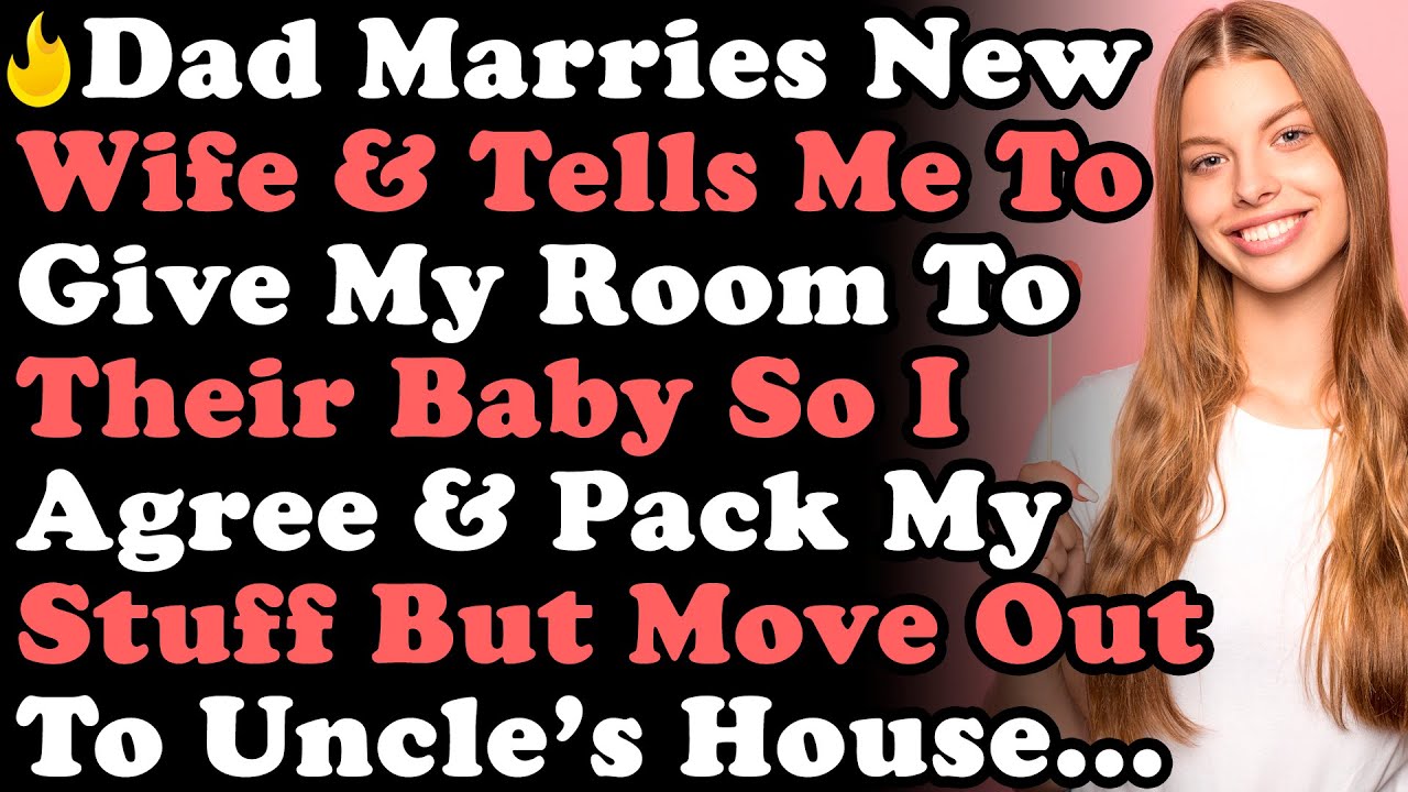 Dad Marries Stepmom & Tells Me To Give My Room To Their Baby So I Agree & Pack My Stuff & Move Out