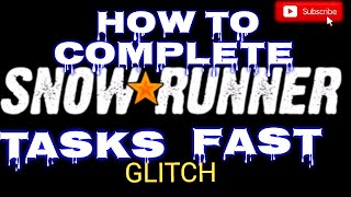 Snowrunner.....Completing Tasks FAST GLITCH! works on Xbox/PS4/PC. offline/online. enjoy : )