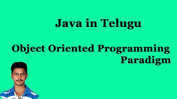 Object Oriented Programming Paradigm || Java in Telugu || Mr.Sivarao