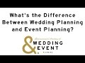 Whats the difference between wedding planning and event planning