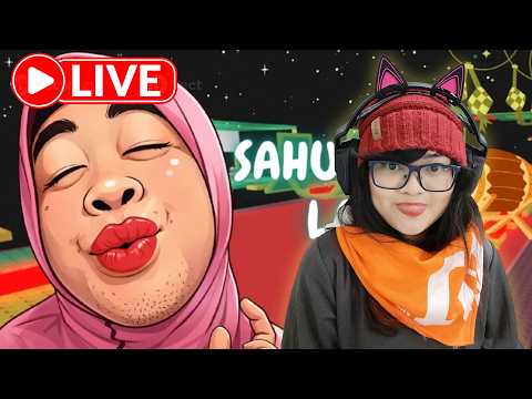 Pertama kali nemenin kalian Sahur~