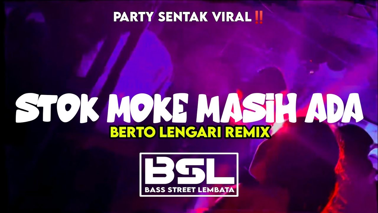 STOK MOKE MASIH ADA - BERTO LENGARI REMIX NEW BSL 2025