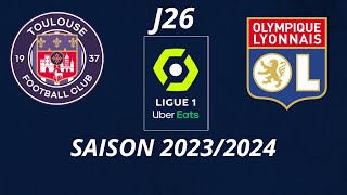 TFC vs Lyon 26ème journée de ligue 1 2023/2024