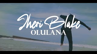 Jheri Blake - Olulana ((Official Music Video) | Dir: Jesse Mcjessiey Aimuan