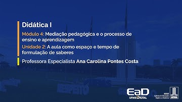 [UFMS Digital] Didática I - Módulo 4 - Unidade 2