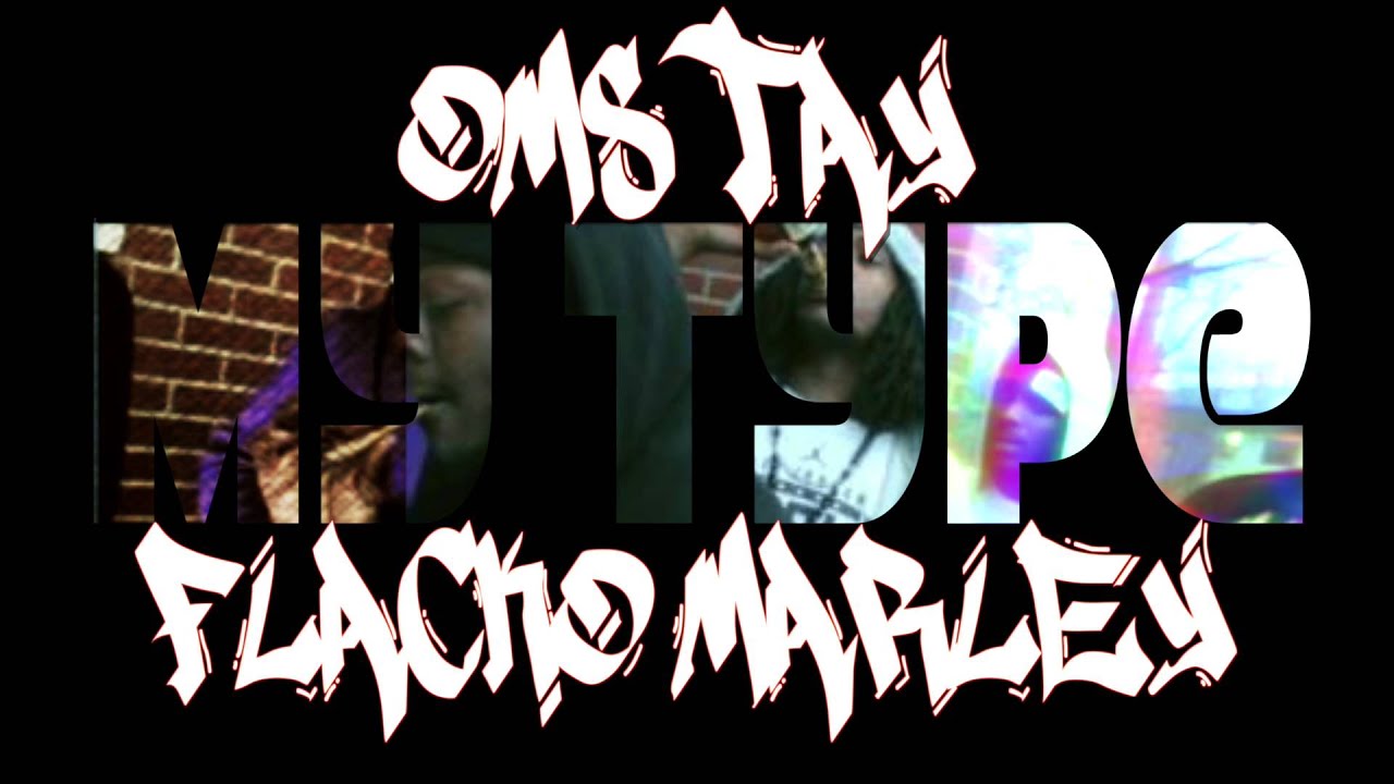 Watch OMS Tay Feat. Flacko Marley - My Type "Prod By The Plug" on YouTube Watch OMS Tay Feat. Flacko Marley - My Type "Prod By The Plug" on YouTube