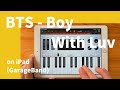 BTS(방탄소년단) - Boy With Luv on iPad(GarageBand)//ガレージバンドiOSで作ってみた 【DTM】