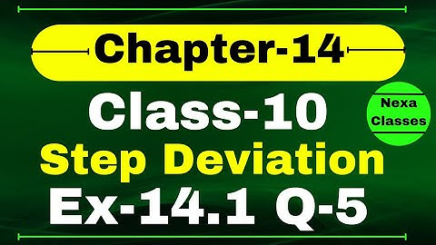Ex-14.1 Q5 (Step Deviation) Class 10 Math  | Q5 Ex 14.1 Class 10 Math | Class 10 Math Ex 14.1 Q5