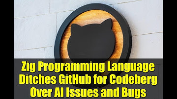 Zig Programming Language Ditches GitHub for Codeberg Over AI Issues and Bugs