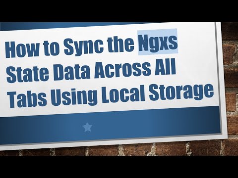 How to Sync the Ngxs State Data Across All Tabs Using Local Storage