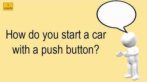 How Do You Start A Car With A Push Button?