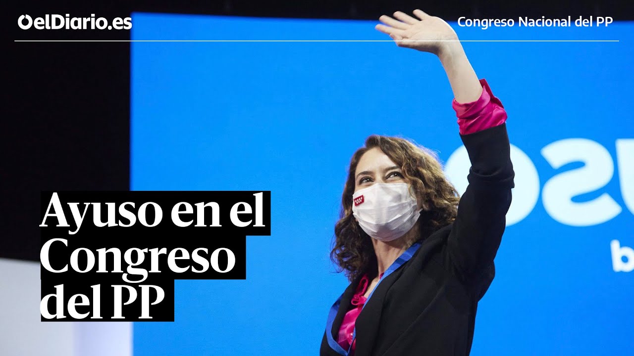 Ayuso interviene en el Congreso del PP que hará lider del partido a ...