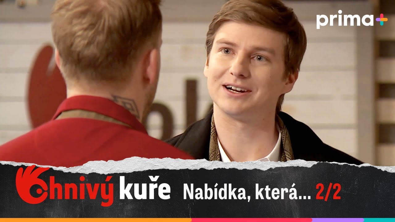 Ohnivý kuře (39): Nabídka, která se neodmítá – část 2/2