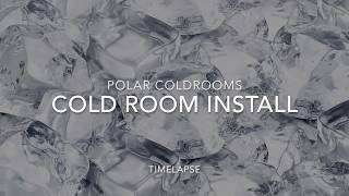 Cold Room Install Timelapse by Polar ColdRooms