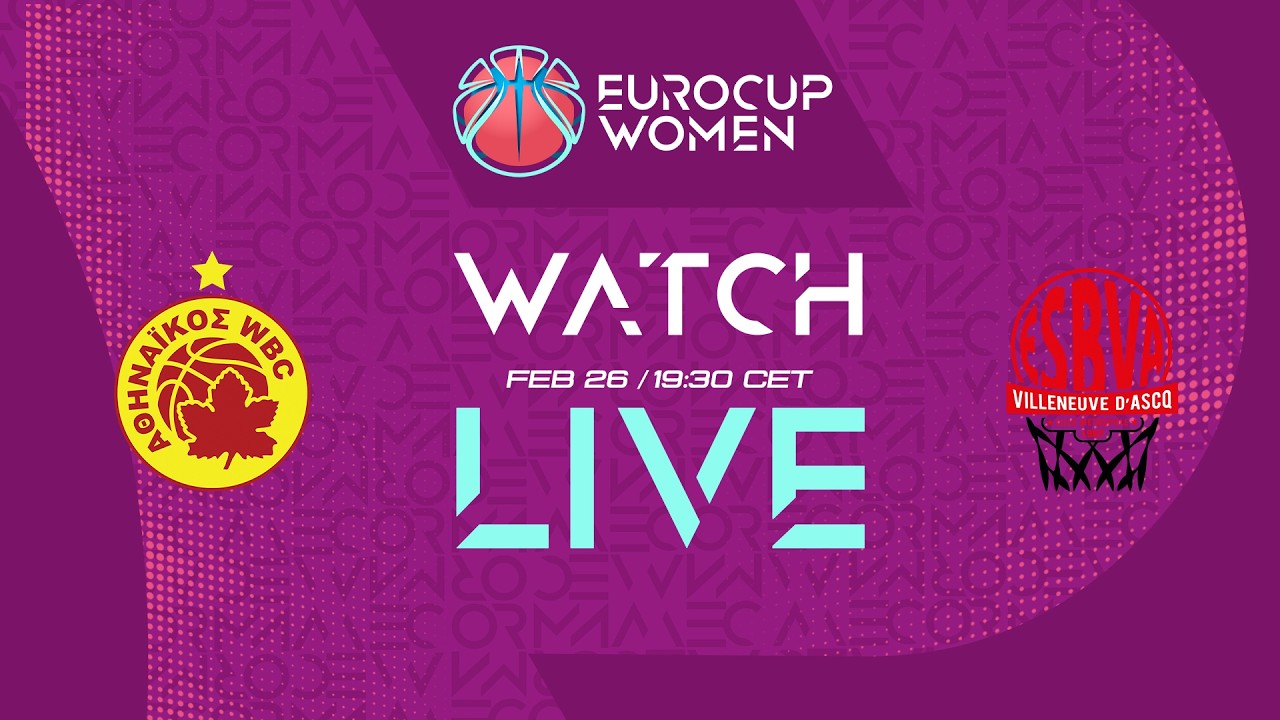 LIVE - Athinaikos Qualco v Villeneuve d'Ascq LM | EuroCup Women 2025-26 | Semi-Finals