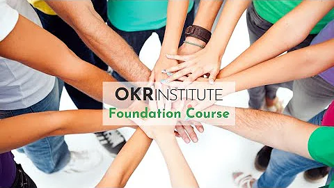 OKR Foundation Course - Learn how to implement successfully OKRs in your organization.