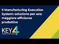 Il manufacturing execution system soluzione per una maggiore efficienza produttiva  key4