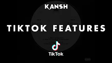 Kansh - TikTok Features (Part 1)