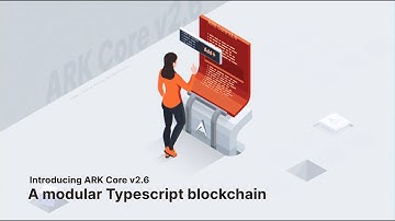 ARK Core: A Modular Typescript Blockchain | Core v2.6 | Easy Typescript Blockchain 2020