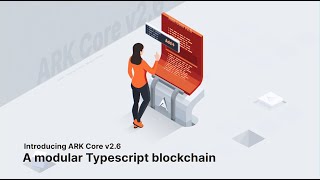 ARK Core: A Modular Typescript Blockchain | Core v2.6 | Easy Typescript Blockchain 2020