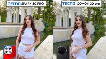 Tecno Spark 30 Pro Vs Tecno Camon 30 Pro Camera Test & Comparison