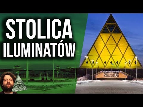 Astana - Stolica Illuminati. Miasto Tajemniczych Obrzędów NWO - Spiskowe Teorie