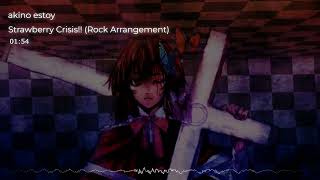 Strawberry Crisis!! but its a rock arrangement and the good part is longer