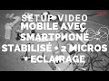 Setup vido mobile avec smartphone stabilis 2 micros pros hf et lumire  blogueurs dalsace