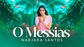 Narjara Santos | O Messias (Videoclipe)