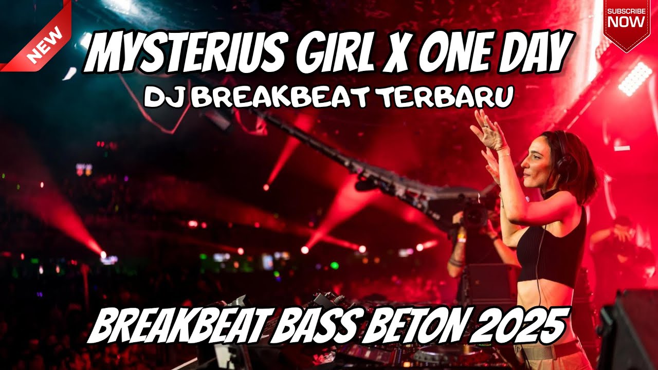 DJ MYSTERIUS GIRL X ONE DAY REMIX BREAKBEAT TERBARU FULL MELODY DJ DUGEM BASS BARAT VIRAL DJ TIKTOK