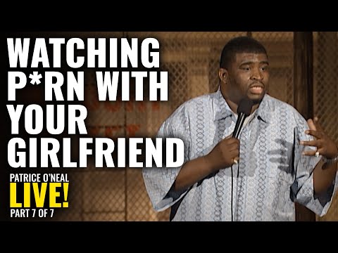 Watching P*rn With Your Girlfriend (Part 7 of 7) | Patrice O'Neal Live! | Stand Up Comedy