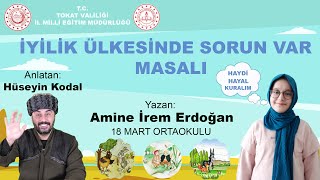 İyi̇li̇k Ülkesi̇nde Sorun Var Masali - 18 Mart Ortaokulu - Ami̇ne İrem Erdoğan