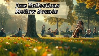 Serene Jazz Flow Reflections 🌿 | Jazz Bliss Sanctuary Smooth Melodies Mellow Sounds for Inner Calm 🎶