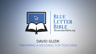 David Guzik: Preparing a Message for Teaching