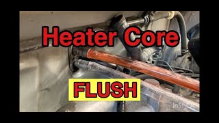 Flush your Heater Core for Better Heat!