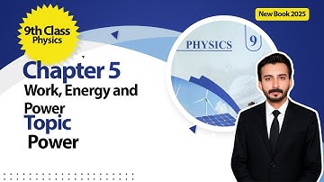 9th Class Physics Chapter 5 Work, Energy and Power | Power | Class 9th New Book 2025