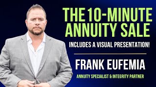 How To Sell An Annuity in 10 Minutes (With Presentation)