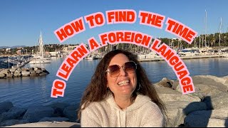 How to Find the Time to Learn a Foreign Language #languagelearning #howto#howtolearnenglish #lesson