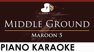 Maroon 5 - Middle Ground - HIGHER Key (Piano Karaoke Instrumental)