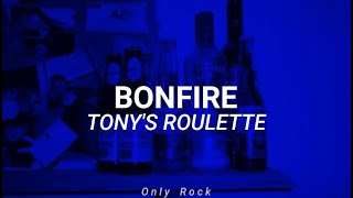 Bonfire - tony's roulette (Sub español)
