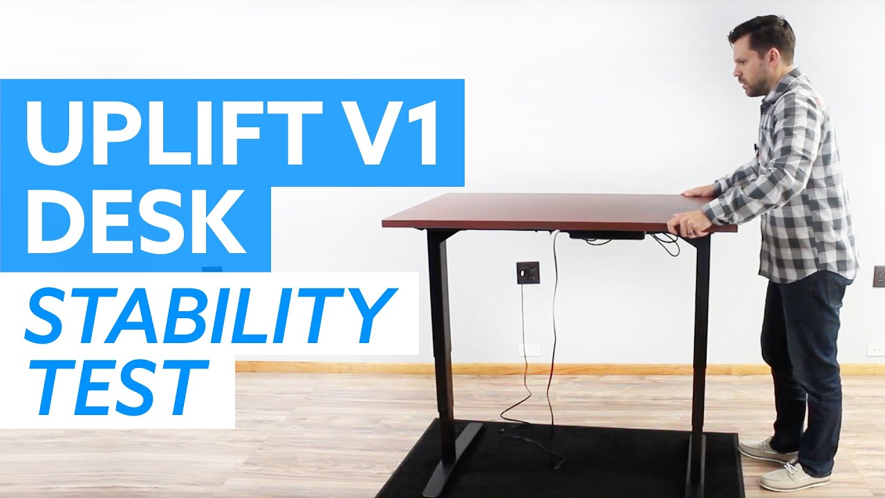Uplift Desk Stability Test Adjustable Standing Desk Wobble And