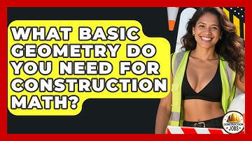 What Basic Geometry Do You Need For Construction Math? - Construction Jobs