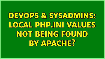 DevOps & SysAdmins: local php.ini values not being found by apache?
