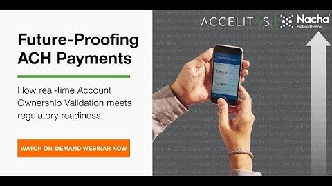 [Webinar with Nacha] Future Proofing ACH Payments