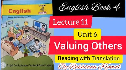Grade 4 l unit 6 l Valuing Others l Reading with Translation l Rukhsana Kanwal
